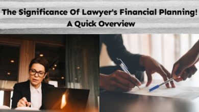 Photo of The Significance of Lawyer’s Financial Planning! A Quick Overview